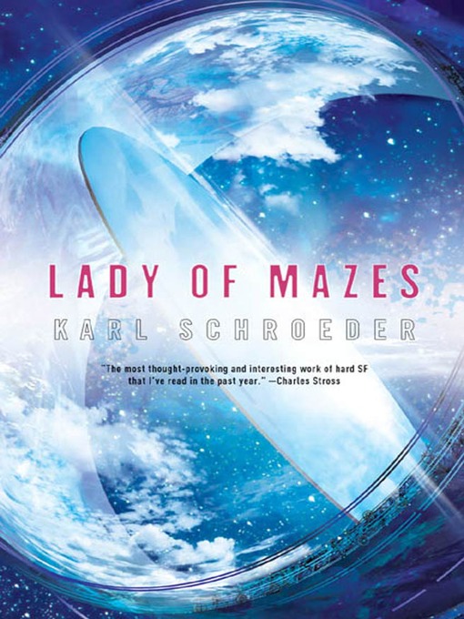 Title details for Lady of Mazes by Karl Schroeder - Wait list